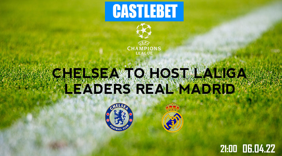 Chelsea to host LaLiga leaders Real Madrid in crucial Champions League Clash